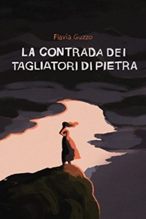Flavia Guzzo- LA CONTRADA DEI TAGLIATORI DI PIETRA- copertina