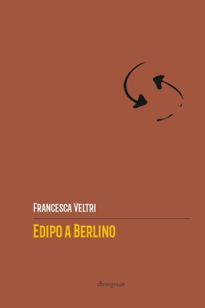 Francesca Veltri- EDIPO A BERLINO- copertina