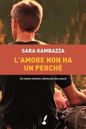 Sara Gambazza- L'amore non ha un perchè- copertina